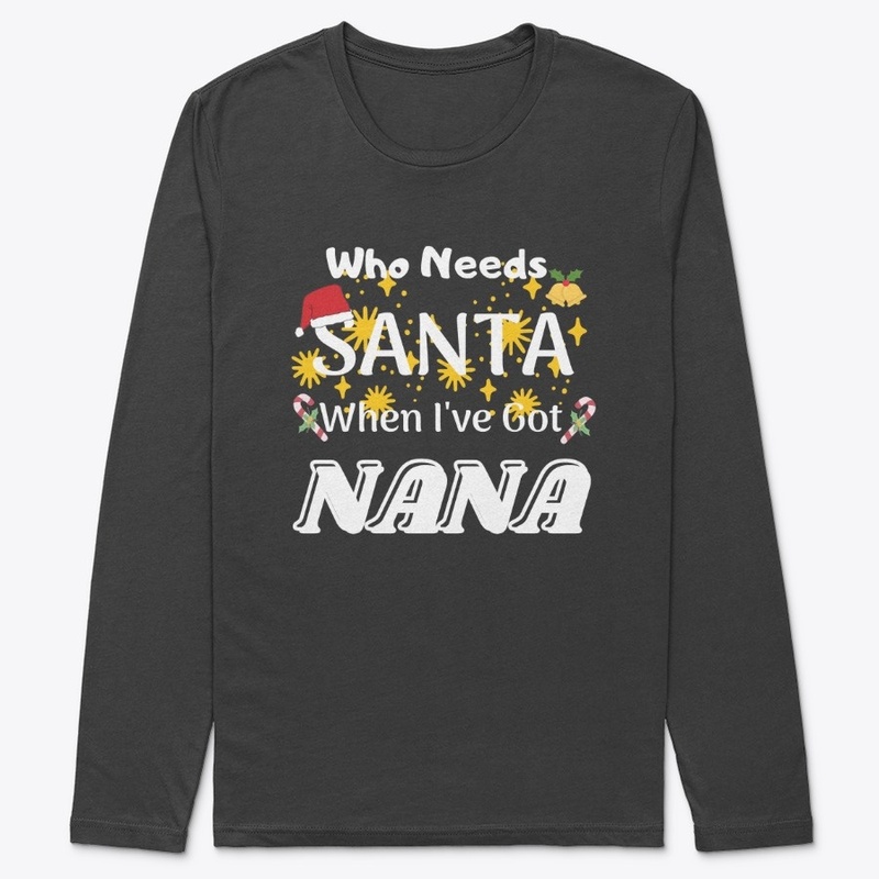 Who Needs Santa When I've Got NANA