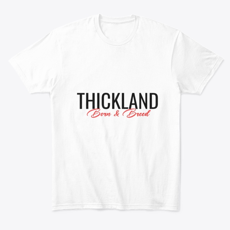 Thickland Born & Breed