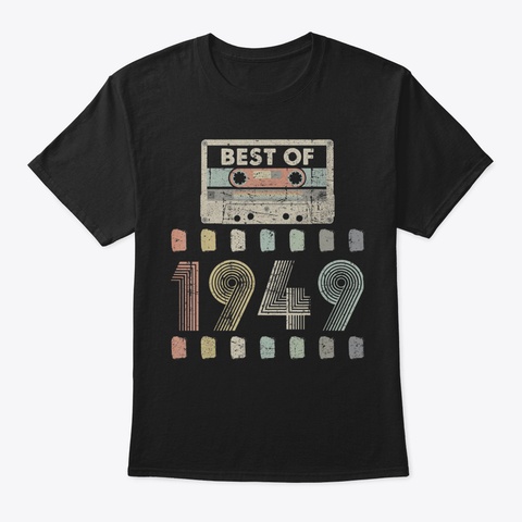 Vintage Best Of 1949 70 Th Birthday Gift  Black T-Shirt Front