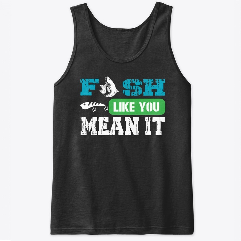 Fish like you mean it