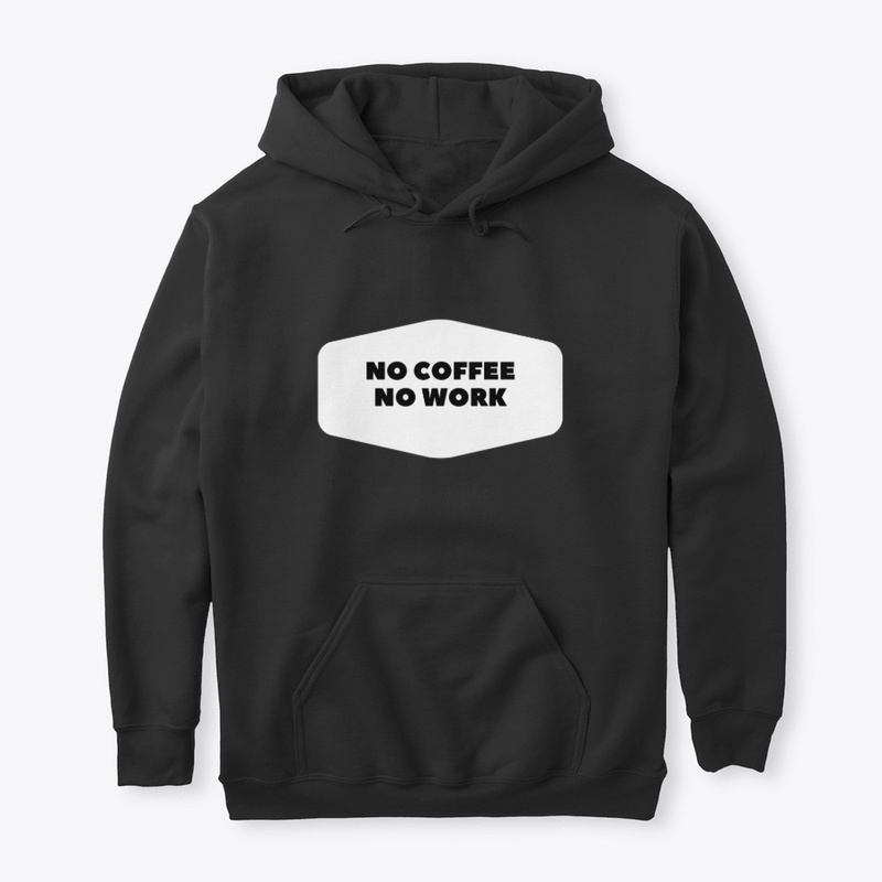 No Coffee No Work