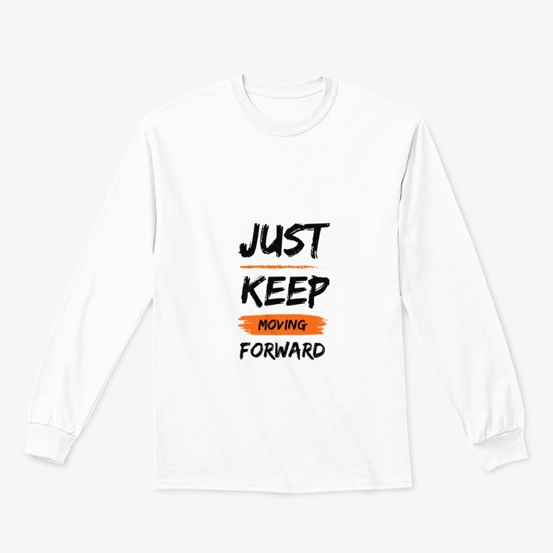 Just keep Moving Forward