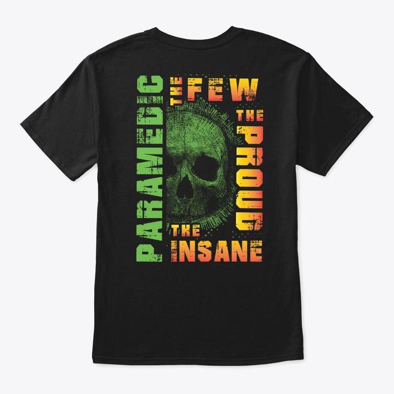 Awesome Paramedic Are Few And Insane