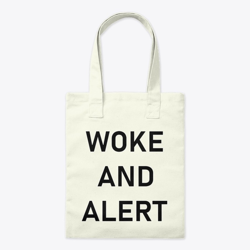 WOKE AND  ALERT