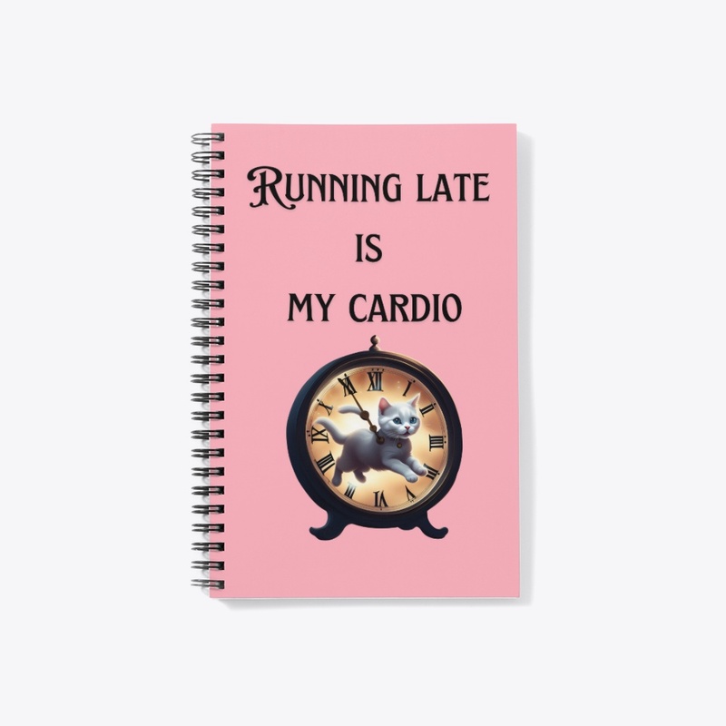 Funny Quote-Running Late Is My Cardio