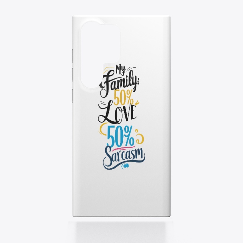 Fun Family Quote - 50% Love, 50% Sarcasm