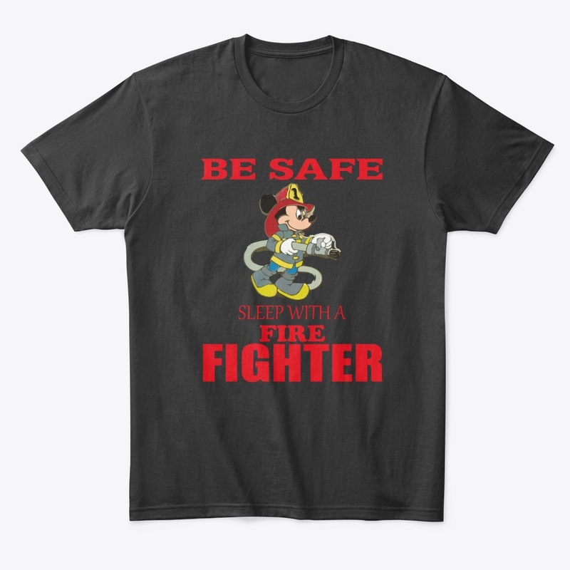 Be Safe Sleep With A Fire Fighter