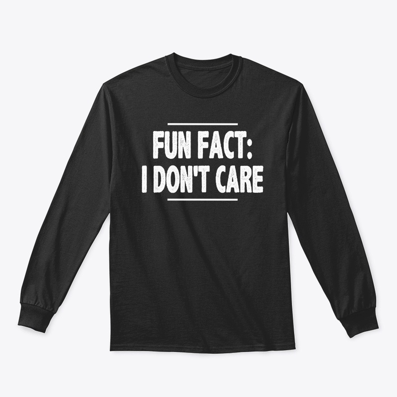 Fun Fact: I Don't Care