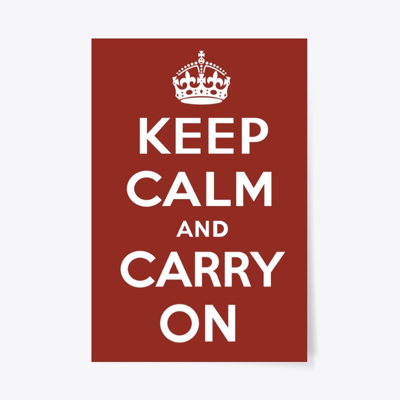 Keep Calm and Carry On
