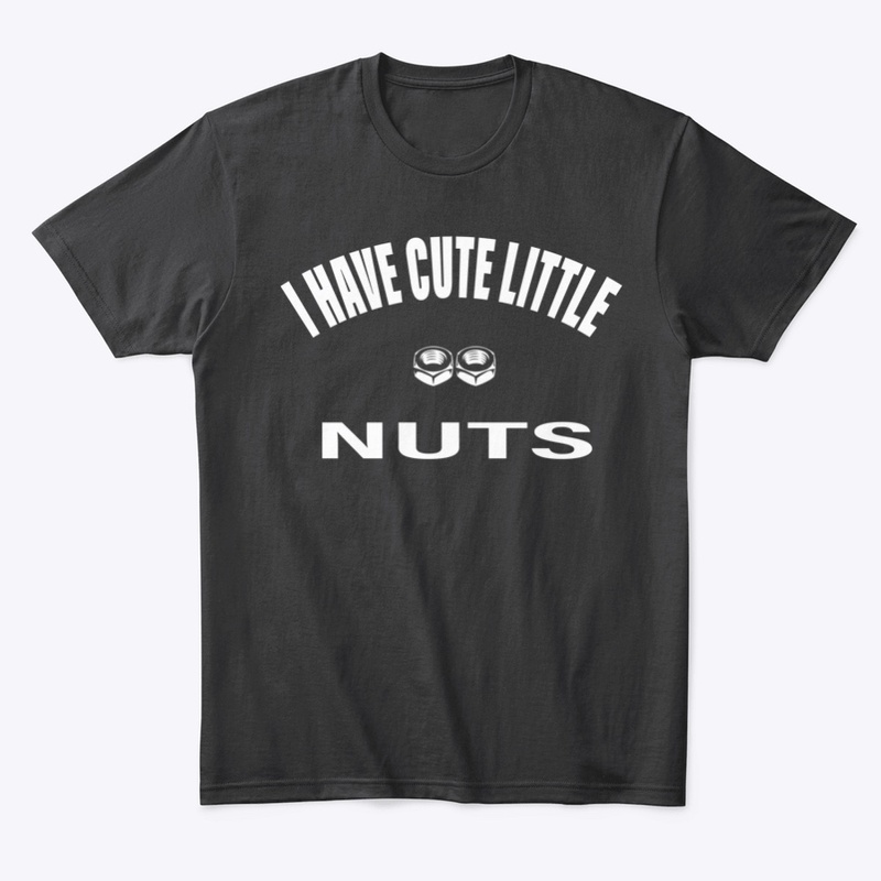 I Have Cute Little Nuts