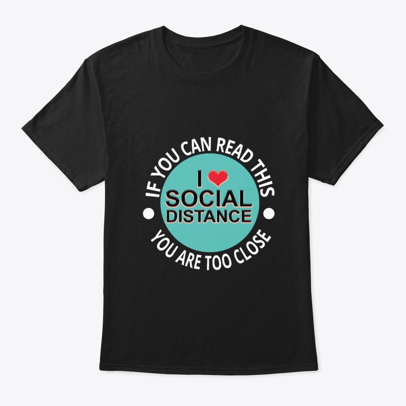 I Love Social Distance T shirt