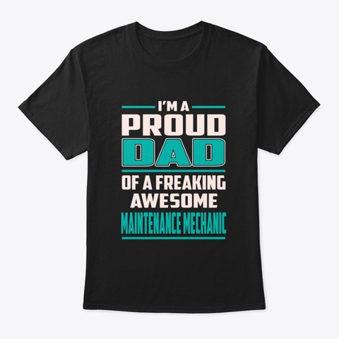 Proud Dad Maintenance Mechanic Black T-Shirt Front