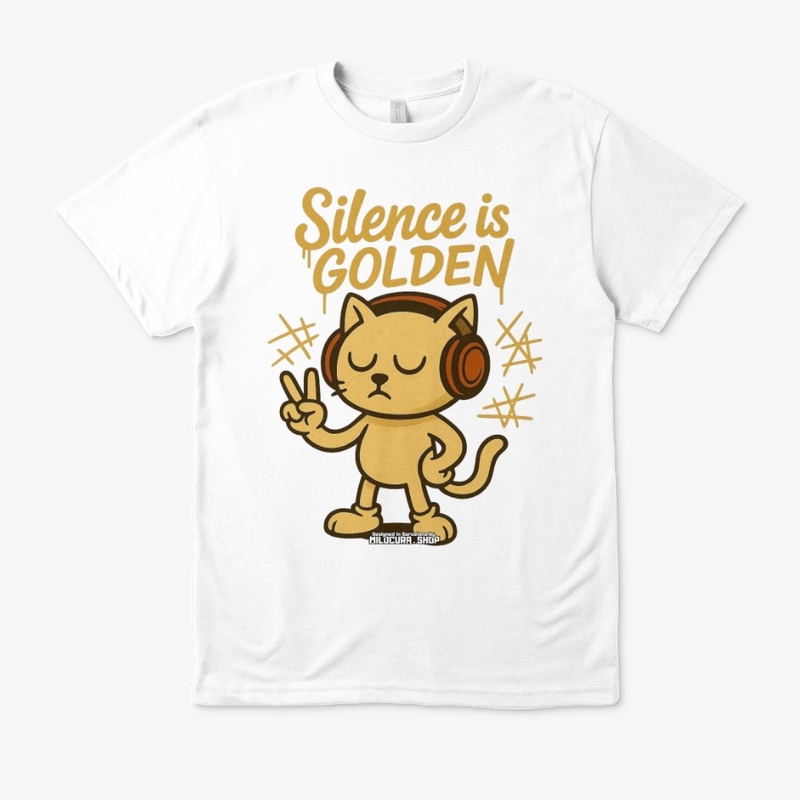  Silence is Golden *Diseño del.