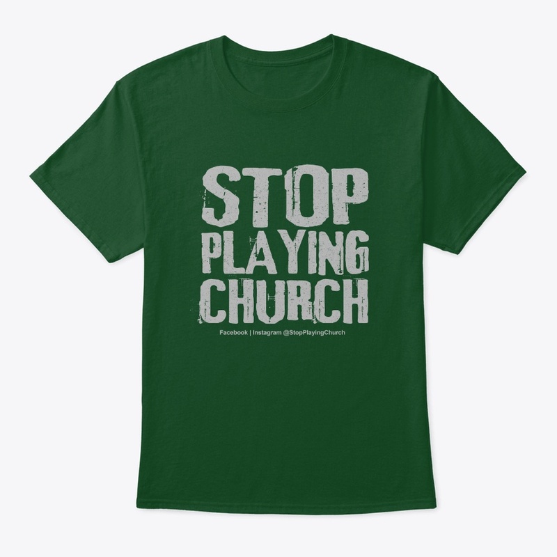 Stop Playing Church