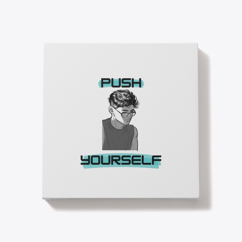 Push yourself
