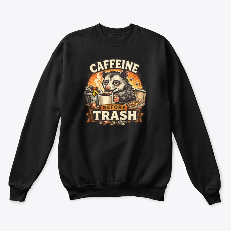 Caffeine Before Trash – Funny Opossum