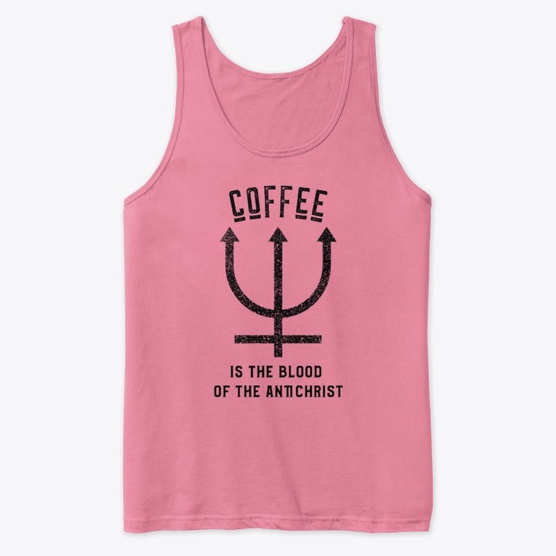 Coffee is the Blood of the Antichrist