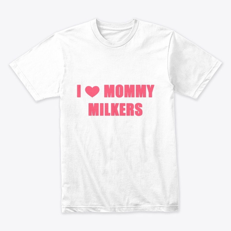 I Love Mommy Milkers