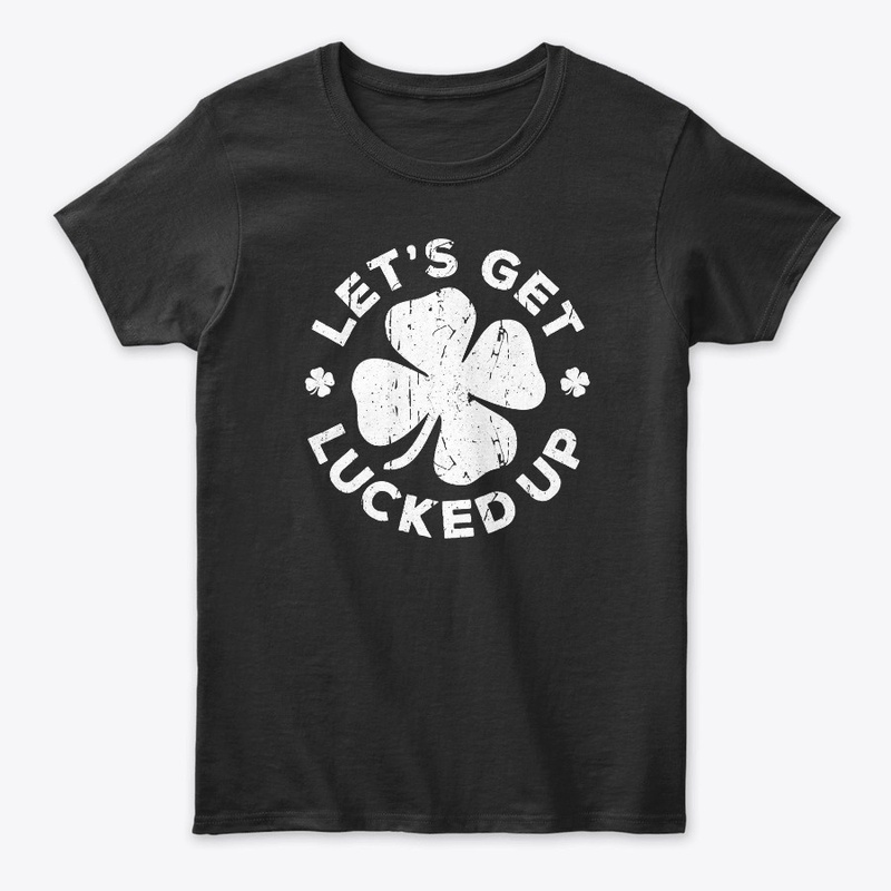Click Buy Lets Get Lucked Up Saint P