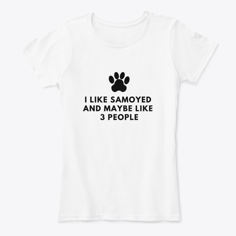 I Like Samoyed And Maybe Like 3 People
