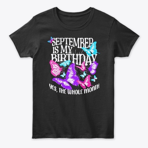 September Is My Birthday Month Butterfly Black T-Shirt Front