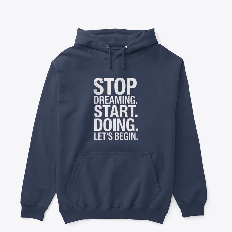 Stop Dreaming Start Doing–Motivational 