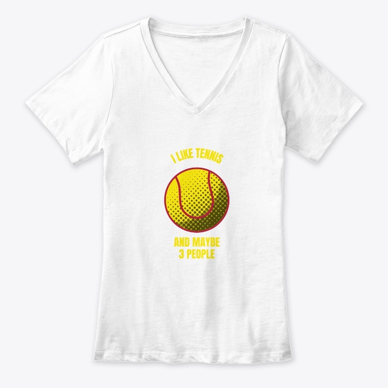 I like tennis and maybe 3 people funny t