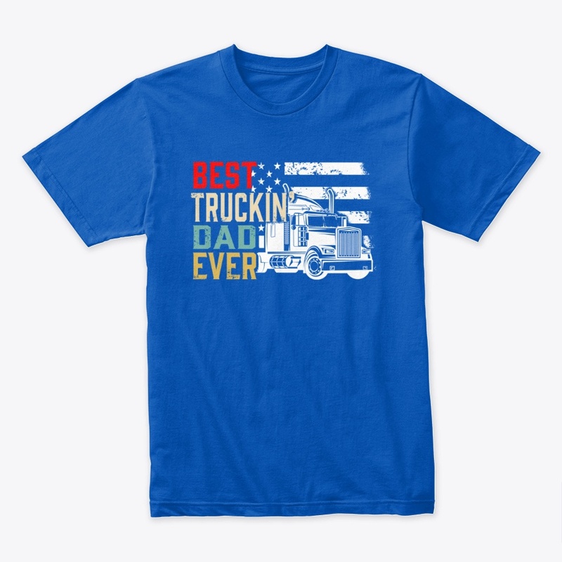 Best Truckin' Dad Ever 