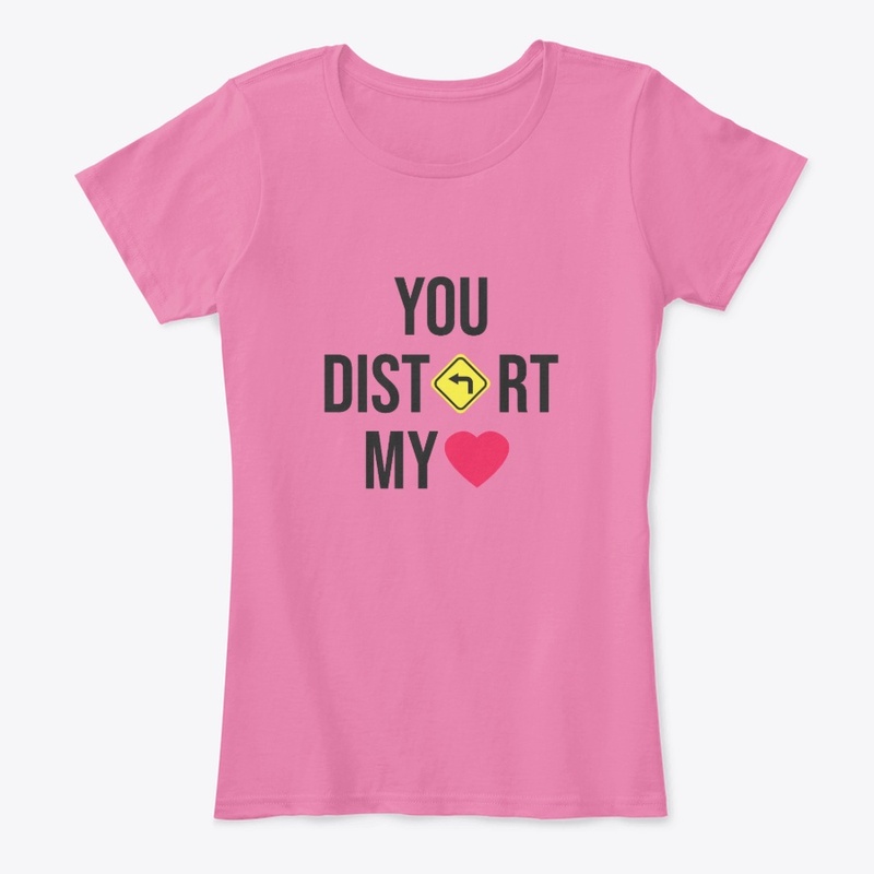 You Distord My Love