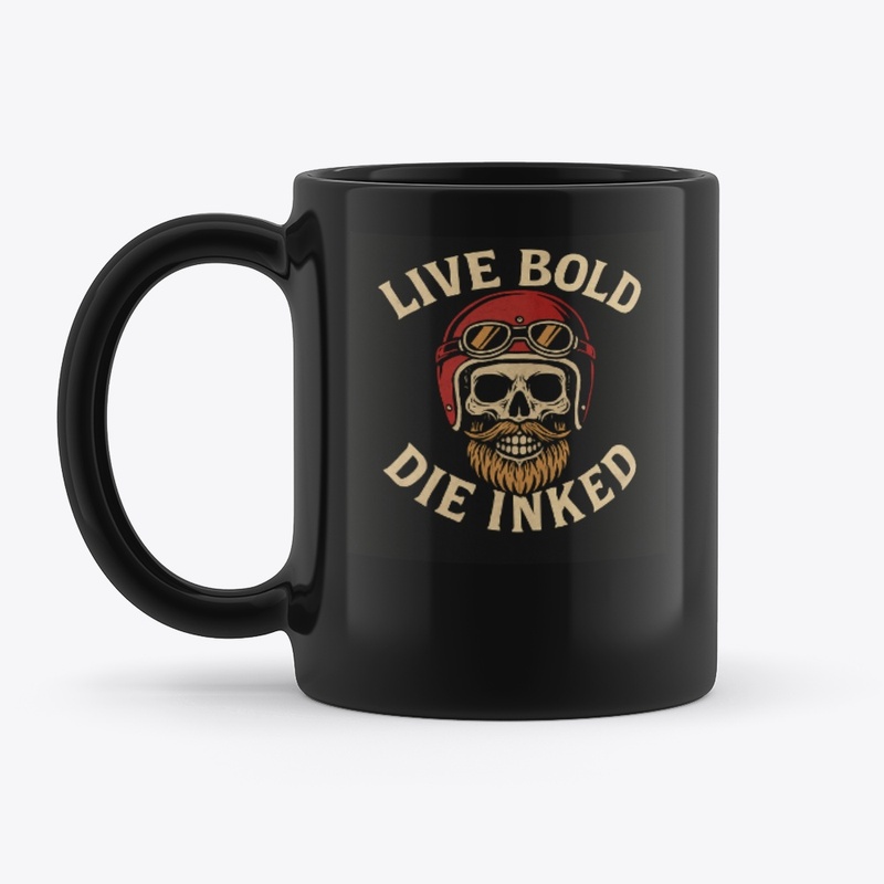 Live Bold Die Inked