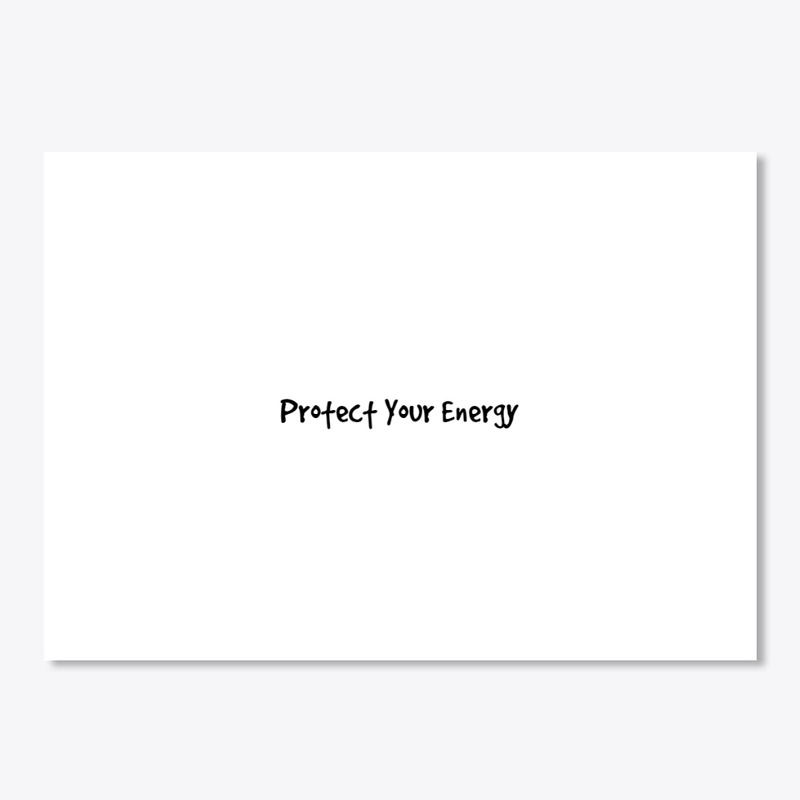 "Protect Your Energy", T-shirt