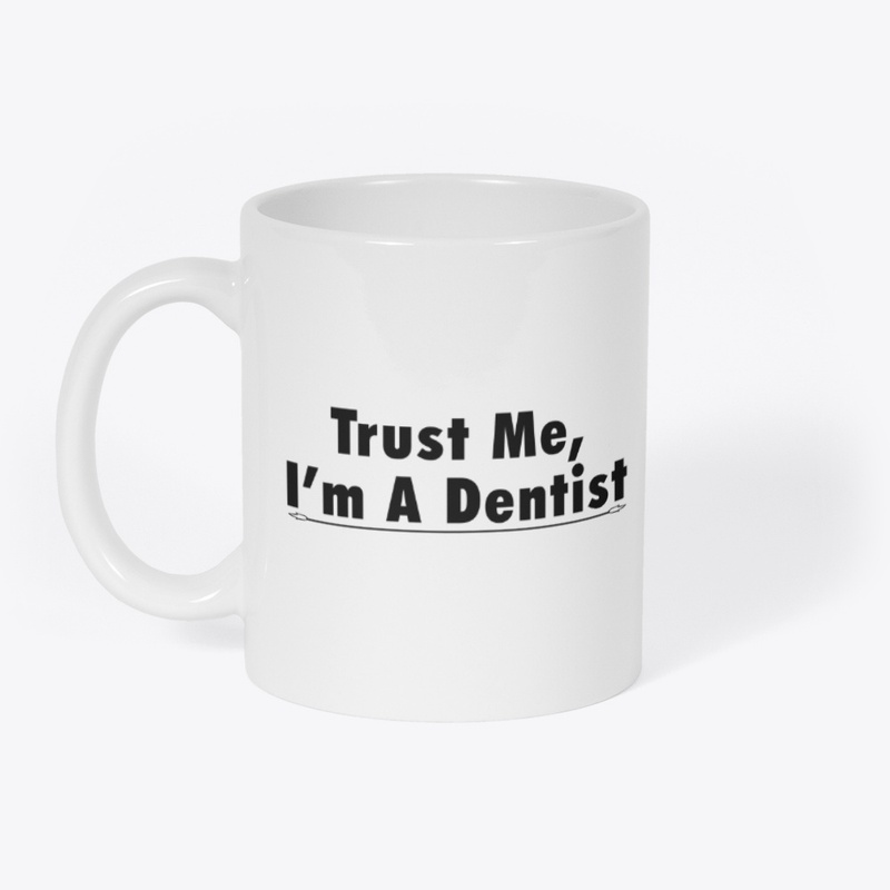 Trust Me I'm A Dentist