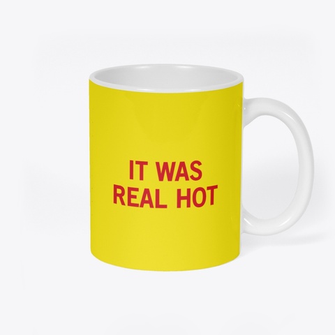 Real Hot Mug Yellow áo T-Shirt Back