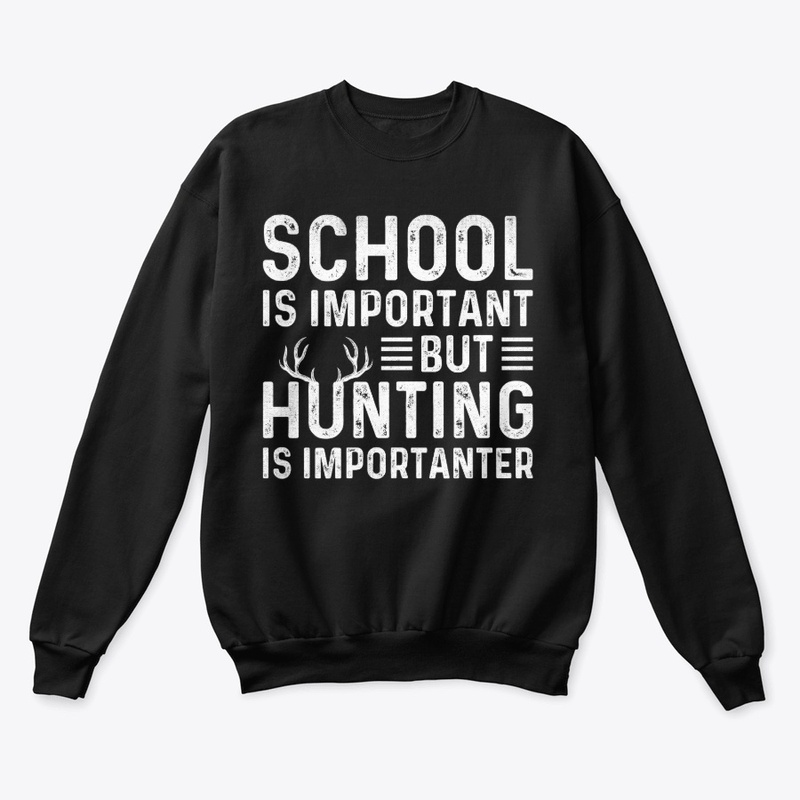 School's Important, Huntin’s Importanter