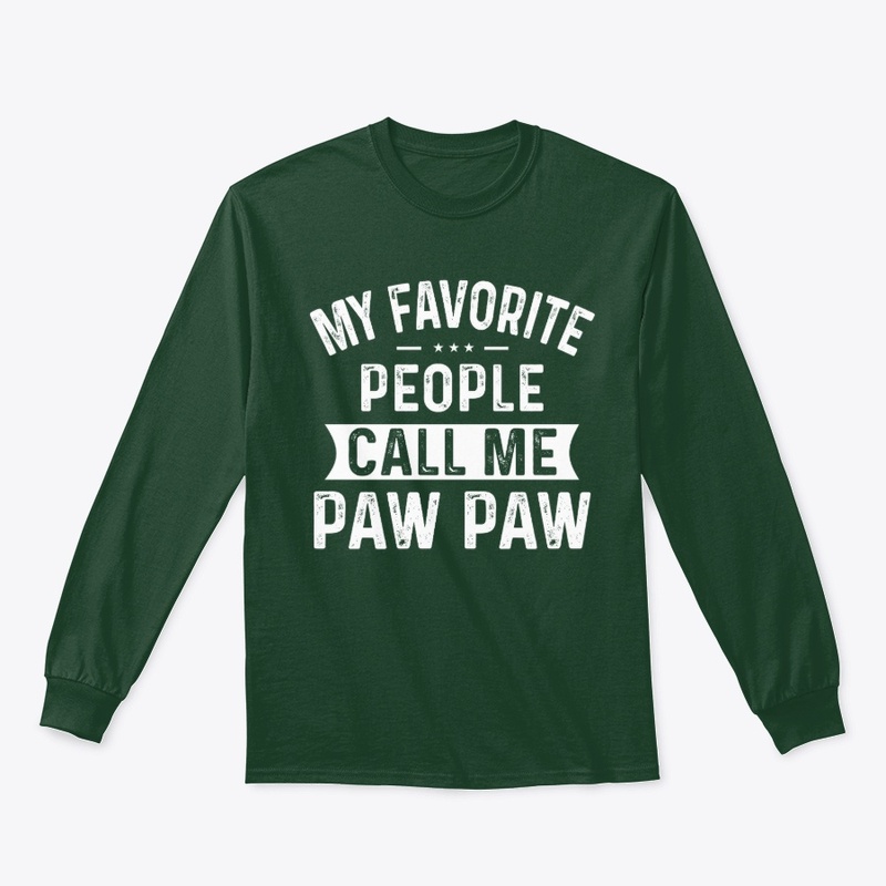 My Favorite People Call Me Paw Paw