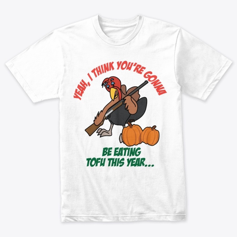 Your gonna be eating tofu this yr- 1