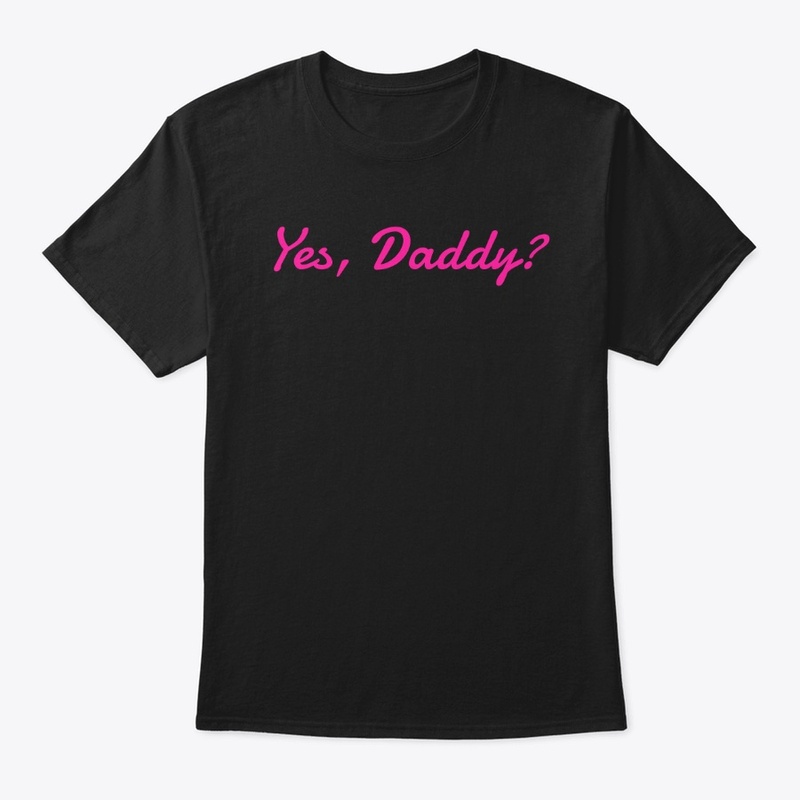 Yes, Daddy? - BDSM