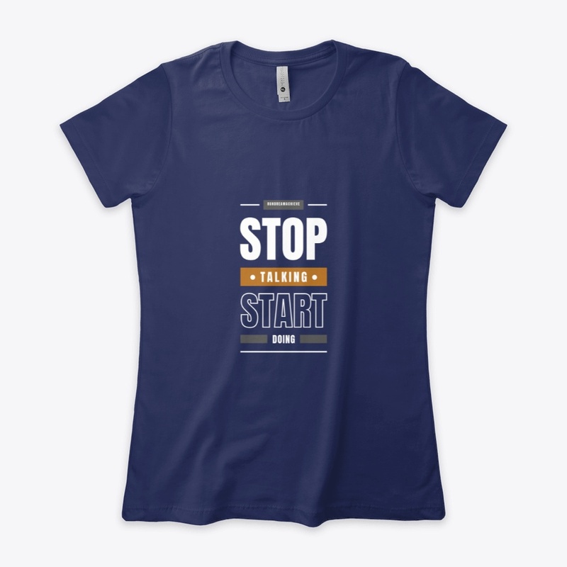 Quit Talking and Begin Doing