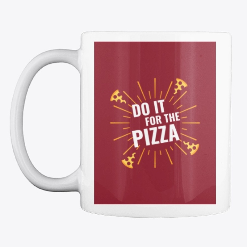 Do It For The Pizza