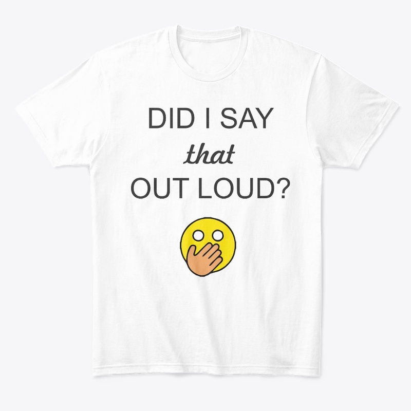 Did I Say that Out Loud