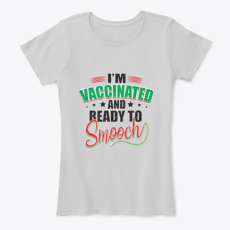 I'm Vaccinated and ready to smooch.
