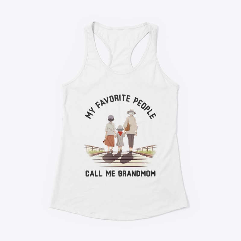 My Favorite People Call Me Grandmom