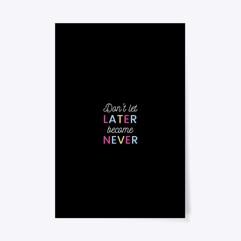 Black Tee! Don't let later become Never