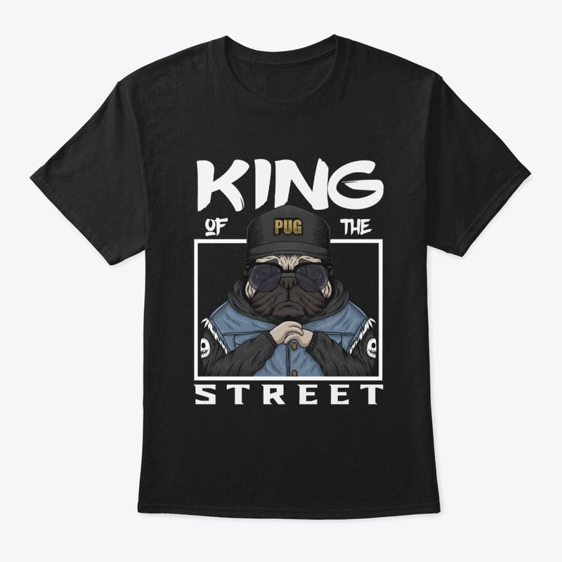 King Of The Street,Pug Lover