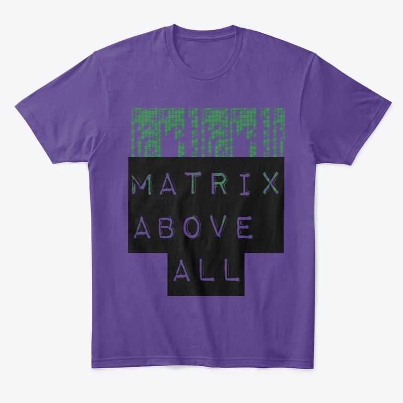 Matrix Above All