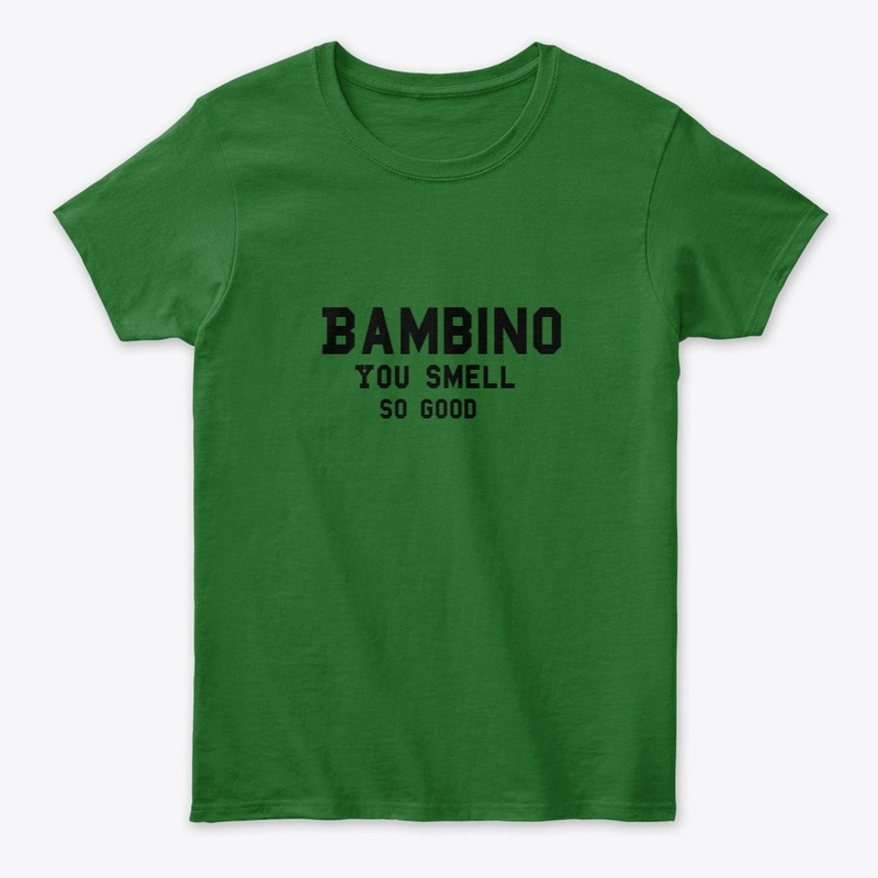 Bambino You Smell Good