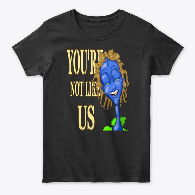 YOU'RE NOT LIKE US 