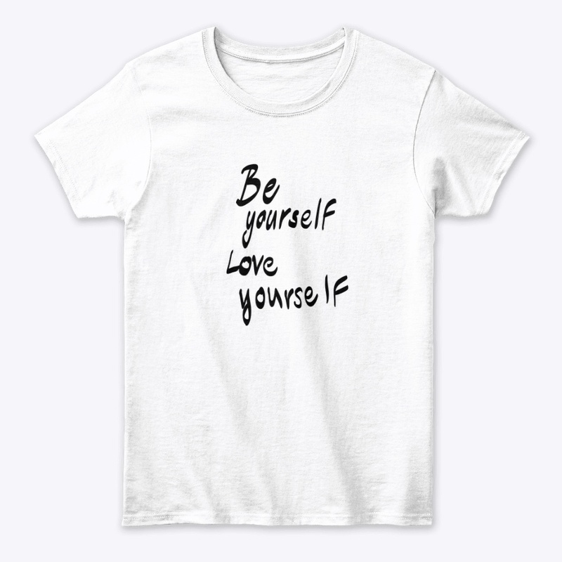 Be yourself love yourself