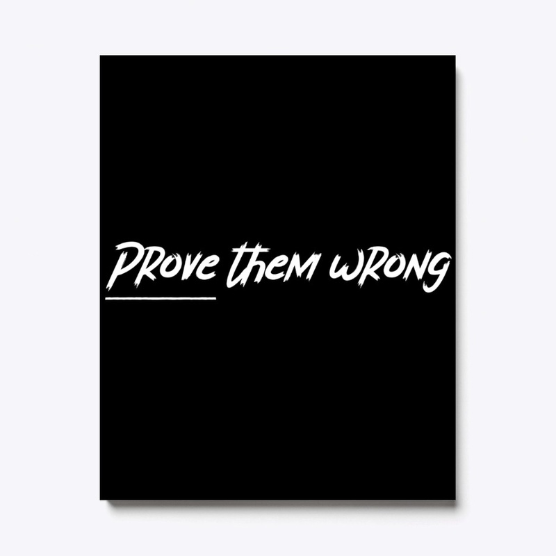 Prove them wrong