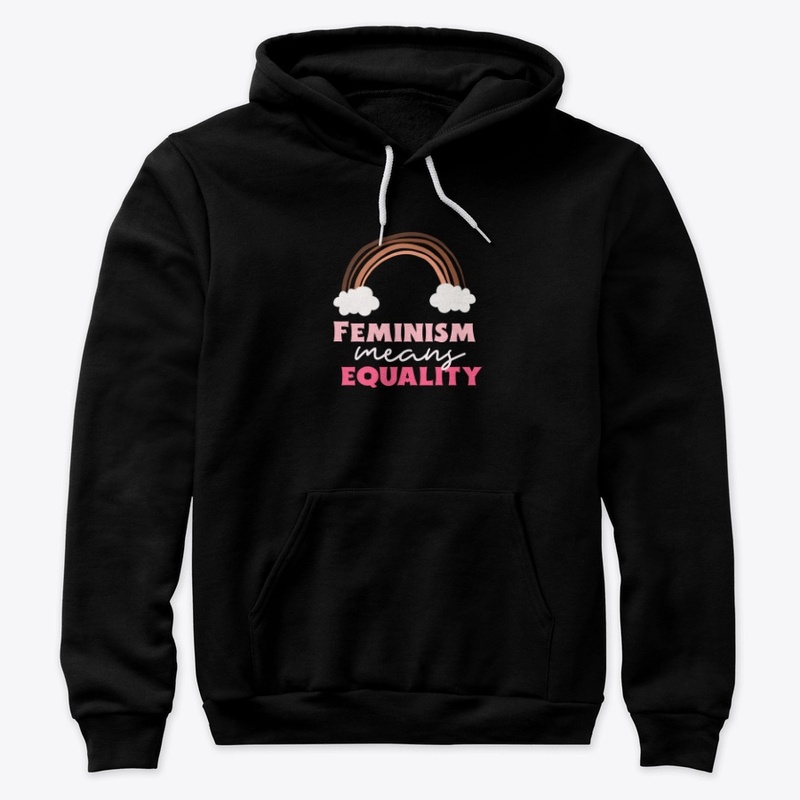 Feminism means equality